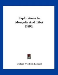 Cover image for Explorations in Mongolia and Tibet (1893)