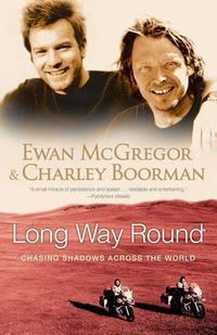 Cover image for Long Way Round: Chasing Shadows Across the World