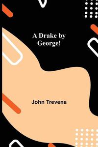 Cover image for A Drake by George!