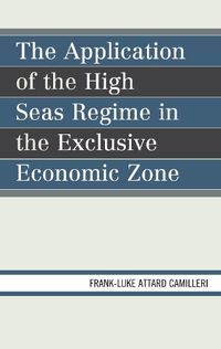 Cover image for The Application of the High Seas Regime in the Exclusive Economic Zone