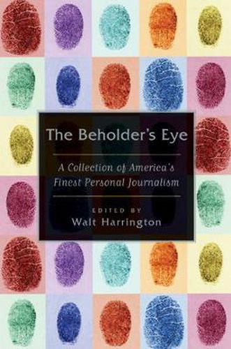 Cover image for The Beholder's Eye: A Collection of America's Finest Personal Journalism