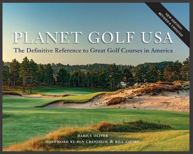 Planet Golf USA: The Definitive Reference to Great Golf Courses in America, Revised Edition