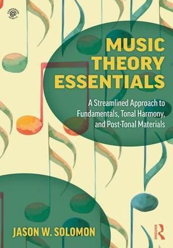 Cover image for Music Theory Essentials: A Streamlined Approach to Fundamentals, Tonal Harmony, and Post-Tonal Materials