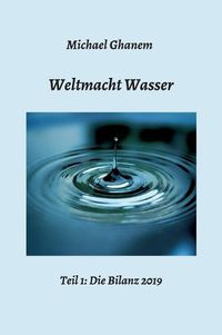 Cover image for Weltmacht Wasser - Teil 1: Die Bilanz 2019