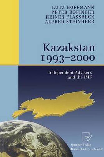 Kazakstan 1993 - 2000: Independent Advisors and the IMF