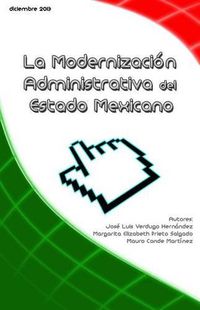 Cover image for La modernizacion administrativa del estado mexicano