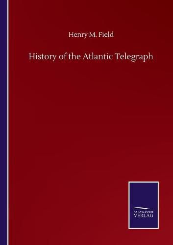 Cover image for History of the Atlantic Telegraph