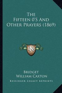 Cover image for The Fifteen 0's and Other Prayers (1869)