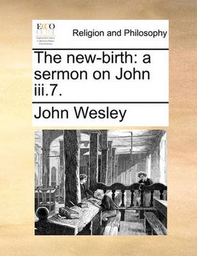 Cover image for The New-Birth: A Sermon on John III.7.