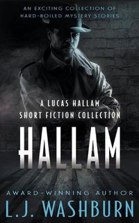 Cover image for Hallam: A Lucas Hallam Short Fiction Collection