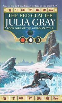 Cover image for The Red Glacier: The Guardian Cycle Book Four