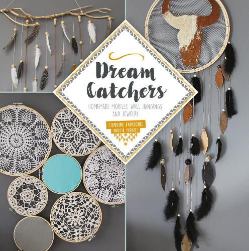 Cover image for Dream Catchers: Homemade Mobiles, Wall Hangings and Jewelry