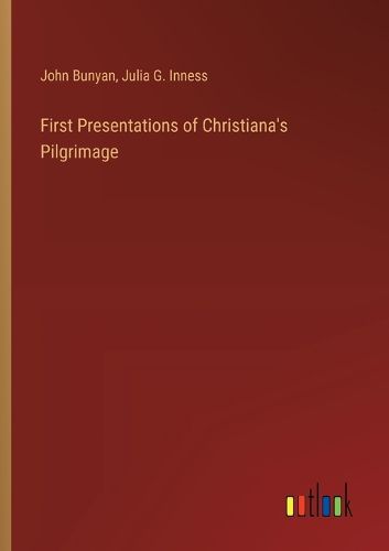 First Presentations of Christiana's Pilgrimage