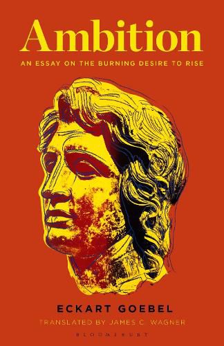 Cover image for Ambition: An Essay on the Burning Desire to Rise