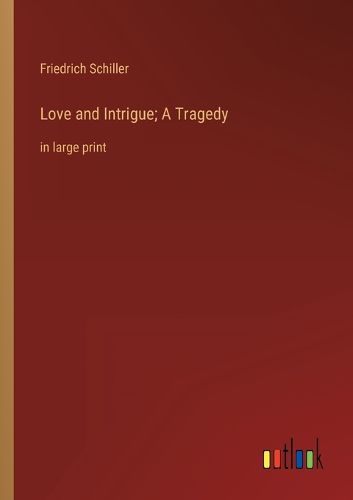 Cover image for Love and Intrigue; A Tragedy