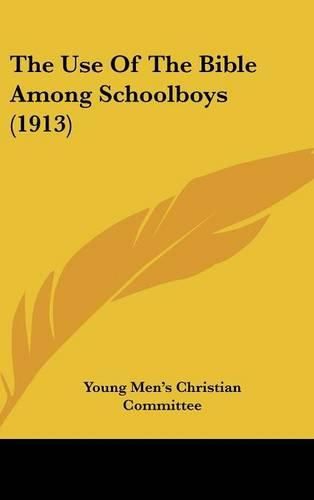 Cover image for The Use of the Bible Among Schoolboys (1913)