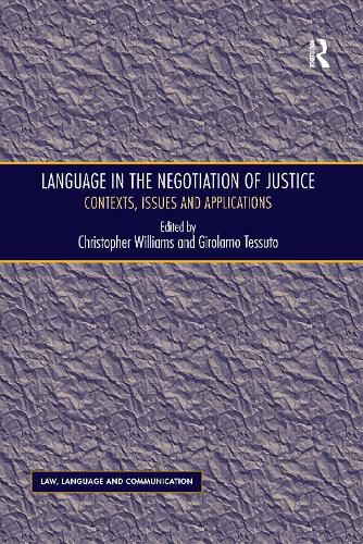 Cover image for Language in the Negotiation of Justice: Contexts, Issues and Applications