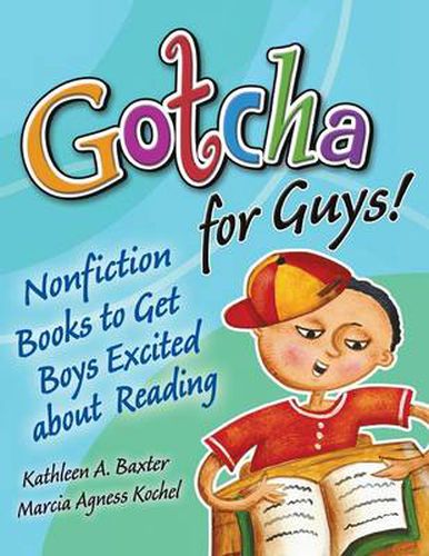 Cover image for Gotcha for Guys!: Nonfiction Books to Get Boys Excited About Reading