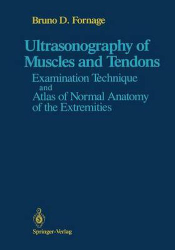 Cover image for Ultrasonography of Muscles and Tendons: Examination Technique and Atlas of Normal Anatomy of the Extremities