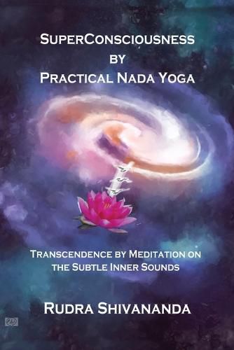 Cover image for Superconsciousness By Practical Nada Yoga