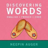 Cover image for Discovering Words: English * French * Cree