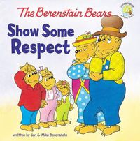Cover image for The Berenstain Bears Show Some Respect