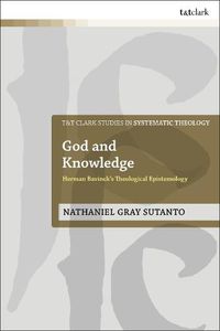 Cover image for God and Knowledge: Herman Bavinck's Theological Epistemology