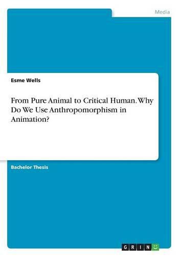 Cover image for From Pure Animal to Critical Human. Why Do We Use Anthropomorphism in Animation?