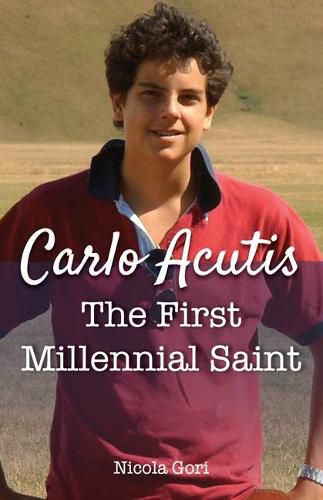 Cover image for Carlo Acutis: The First Millennial Saint