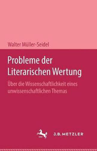 Cover image for Probleme Der Literarischen Wertung: UEber Die Wissenschaftlichkeit Eines Unwissenschaftlichen Themas