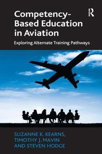 Cover image for Competency-Based Education in Aviation: Exploring Alternate Training Pathways