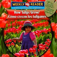 Cover image for How Tulips Grow / Como Crecen Los Tulipanes