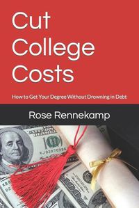 Cover image for Cut College Costs