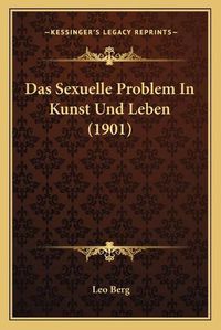 Cover image for Das Sexuelle Problem in Kunst Und Leben (1901)