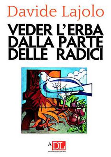 Cover image for Vedere l'erba dalla parte delle radici