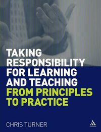 Cover image for Taking Responsibility for Learning and Teaching: From Principles to Practice