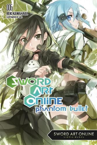 Cover image for Sword Art Online 6 (light novel): Phantom Bullet