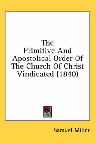 The Primitive and Apostolical Order of the Church of Christ Vindicated (1840)