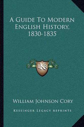 A Guide to Modern English History, 1830-1835