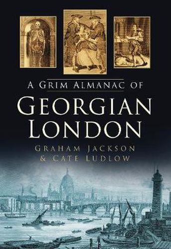 Cover image for A Grim Almanac of Georgian London