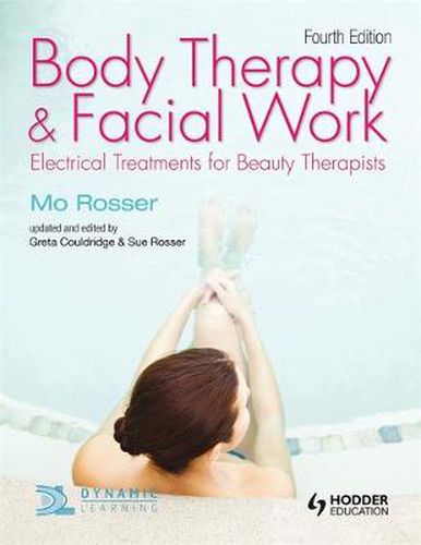 Cover image for Body Therapy and Facial Work: Electrical Treatments for Beauty Therapists, 4th Edition