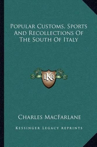 Popular Customs, Sports and Recollections of the South of Italy