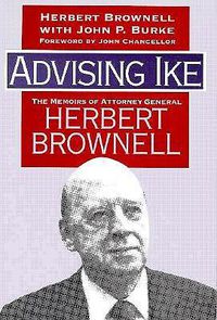 Cover image for Advising Ike: The Memoirs of Attorney General Herbert Brownell