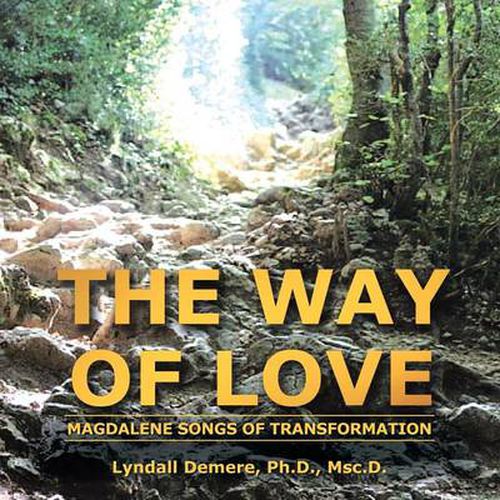 Cover image for The Way of Love: Magdalene Songs of Transformation