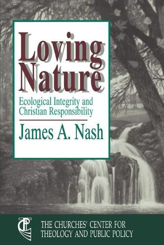 Cover image for Loving Nature: Ecological Integrity and Christian Responsibility