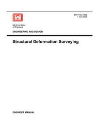 Cover image for Engineering and Design: Structural Deformation Surveying (Engineer Manual EM 1110-2-1009)