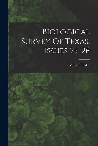 Cover image for Biological Survey Of Texas, Issues 25-26