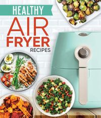 Cover image for Healthy Air Fryer Recipes