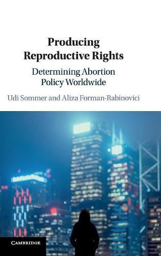 Cover image for Producing Reproductive Rights: Determining Abortion Policy Worldwide