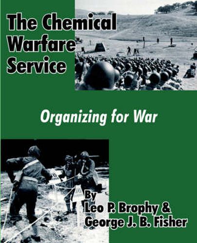 Cover image for The Chemical Warfare Service: Organizing for War